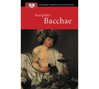 Euripides: Bacchae (Cambridge Translations from Greek Drama)
