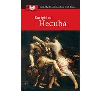 Euripides: Hecuba (Cambridge Translations from Gr rama)