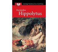 Euripides: Hippolytus (Cambridge Translations from Gr rama)