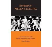 Ferguson - Medea and Electra A Companion to the Penguin Translation - X555z