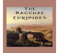 Euripides The Bacchae: A Classical Tragedy of Dionysus & the Limits of Euripides Multicolor