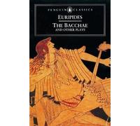 The Bacchae and Other Plays – Ion, The Women of Troy, Helen – Penguin Books