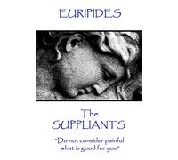 Euripides - The Suppliants: "Do not consider painful what is good for you"