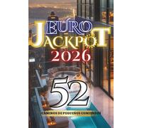 Euro Jackpot 2026: 52 Caminos de Pequeños Comienzos (Euro Jackpot 2026 Series)
