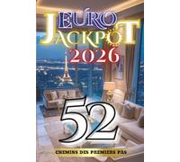 Euro Jackpot 2026: 52 Chemins des Premiers Pas (Euro Jackpot 2026 - Serie de Jackpots)