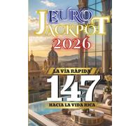 Euro Jackpot 2026: La Fastlane hacia la vida rica 147 (Euro Jackpot 2026 - Collection Multilingue)