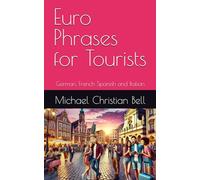 Euro Phrases for Tourists: German, French Spanish and Italian