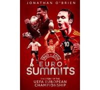Euro Summits: The Story of the UEFA European Championships 1960 to 2016