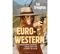 Euro-Western, The: Reframing Gender, Race and the 'Other' in Film (Cinema and Society)