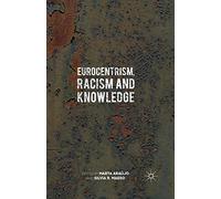 Eurocentrism, Racism and Knowledge: Debates on History and Power in Europe and the Americas