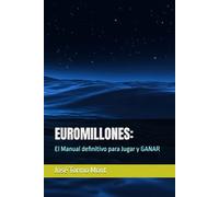 EUROMILLONES:: El Manual definitivo para Jugar y GANAR