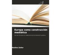 Europa como construcción mediática: Así ven Europa los redactores de la televisión pública