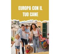 EUROPA CON IL TUO CANE: OSTELLI, PARCHI E CAFFÈ CHE ACCETTANO ANIMALI IN 10 PAESI