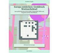Europa entdecken: Großdruck Wortsuchrätsel: Eine spannende Reise durch Länder, Hauptstädte, Kultur und Geografie mit über 1500 Wörtern