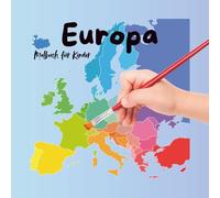 Europa Malbuch für Kinder: Länder, Flaggen und Hauptstädte spielerisch entdecken und ausmalen - Geografie lernen mit Spaß