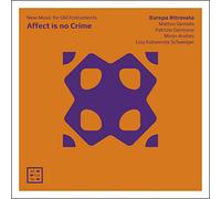 Europa Ritrovata - Affect is no Crime. New Music for Old Instruments