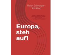 Europa, steh auf!: Strategie der politischen Mitte gegen gesellschaftliche Spaltung für soziale und ökologische Sicherheit. Mit Anhang: Was sollte die ... Sozialenzyklika sein? (Acusmatic Edition)