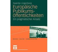 Europaische Publikumsoffentlichkeiten : Ein pra, Lingenberg, Swantje<-