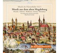 Europaisches Hanse-Ensemble; Manfred Cordes - Music from old Hanseatic cities, Vol. 3 - Music from old Magdeburg