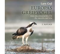 Europas Greifvogel: Das Bildhandbuch zu allen Arten by Gejl, Nijburg HB.