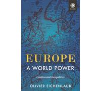 Europe - A World Power: Continental Geopolitics (Foundations (Institut Iliade))