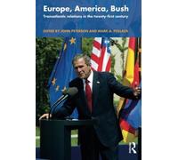 Europe, America, Bush: Transatlantic Relations in the Twenty-First Century: Transatlantic Relations After 2000 (2003-07-17)