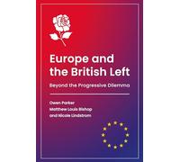 Europe and the British Left (Building Progressive Alternatives): Beyond the Progressive Dilemma