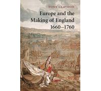 Europe and the Making of England, 1660-1760 (Cambridge Studies in Early Modern British History)