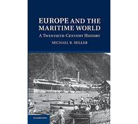 Europe and the Maritime World: A Twentieth Century History
