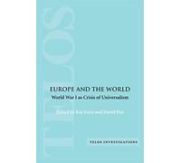 Europe and the World: World War I as Crisis of Universalism