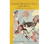 Europe Between East and West: in Cosmic and Human History: 174 (Collected Works of Rudolf Steiner)