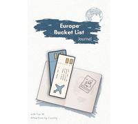 Europe Bucket List Journal with Top 30 Attractions by Country.: The Complete Checklist, Space for Notes, Memories & More.