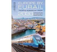 Europe by Eurail 2020: Touring Europe by Train