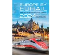 Europe by Eurail 2024 : Touring Europe by Train