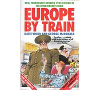 Europe by Train ’94 (Europe by Train: The Complete Guide to Inter Railing)