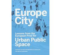 Europe City: Lessons from the European Prize for Urban Public Space