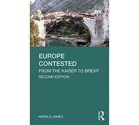 Europe Contested: From the Kaiser to Brexit (Longman History of Modern Europe)