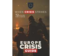 Europe Crisis Guide: When Crisis Strikes 72 Hours Decides