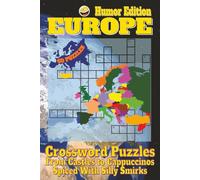 Europe Crossword Puzzles Book - Humor Edition: Crossword Puzzles with Clear, Easy-to-Read Clues about European capitals, countries & tongue-twisters | ... Puzzles. A perfect vacation & chill-out gift.