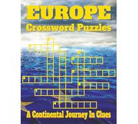 Europe Crossword Puzzles Book - Large Print Edition: Crossword Puzzles with Clear, Easy-to-Read Clues about European Countries, Capitals, History, ... | 60 Fun Puzzles for Travel & Relaxation