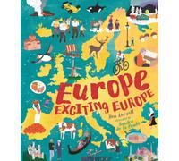 Europe, Exciting Europe : Get inspired for your summer holidays with incredible facts about every country, in an illustrated gift book for curious young explorers