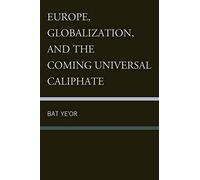 Europe, Globalization, and the Coming of the Universal Caliphate
