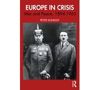Europe in Crisis : War and Peace, 1894-1963