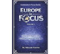 Europe in Focus: A Region-by-Region Guide to Nations, Legacies & Landscapes: 1