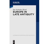 Europe in Late Antiquity: 43 (Oldenbourg Grundriss der Geschichte, 43)