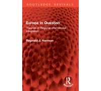 Europe in Question : Theories of Regional International Integration