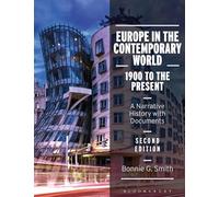 Europe in the Contemporary World: 1900 to the Present: A Narrative History with Documents
