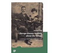 Europe Knows Nothing about the Orient – A Critical Discourse (1872–1932) – Wiley-VCH