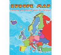 Europe Map Colouring and Activity Book for Children: Geography Books for Kids Maps of Countries in Europe