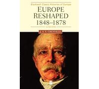 Europe Reshaped: 1848-1878 (Blackwell Classic Histories of Europe)